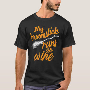 My Broomstick Runs On Wine Cool Halloween Gift T-Shirt