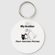 My Brother From Another Mother Funny Key Chain