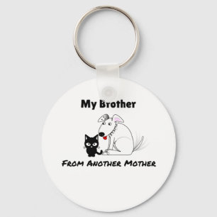 My Brother From Another Mother Funny Key Chain