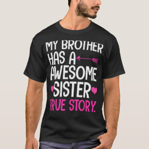 My brother has a awesome sister shirt funny siblin