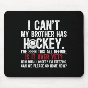 My Brother Has Hockey Brother Of A Hockey Player Mouse Pad