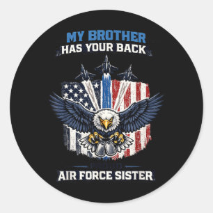 My Brother Has Your Back Proud Air Force Sister Classic Round Sticker