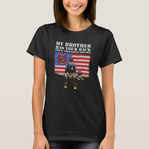 My Brother Has Your Back Proud Firefighter Brother T-Shirt