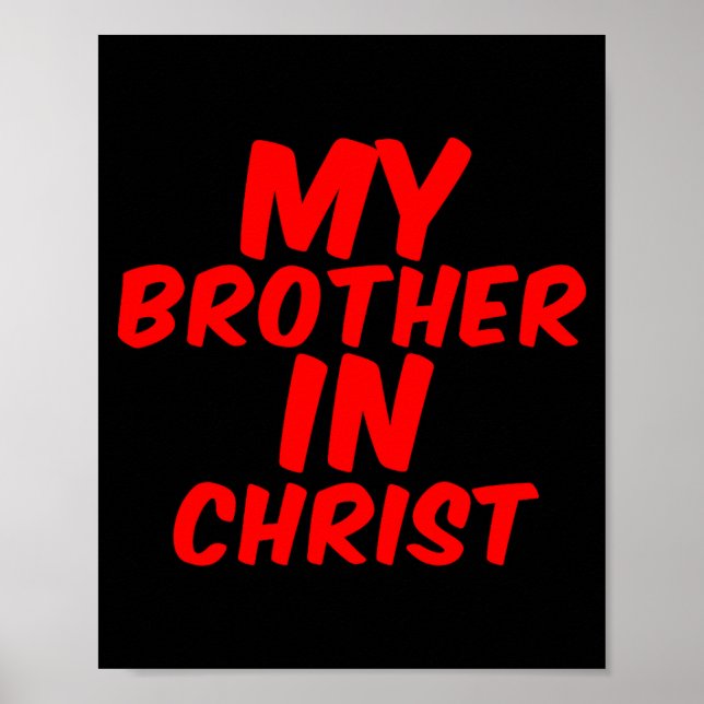 My Brother In Christ Funny Meme Joke Dank Quote In Poster (Front)