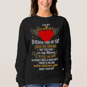 My Brother In Heaven I Hide My Tears The Pain Is M Sweatshirt