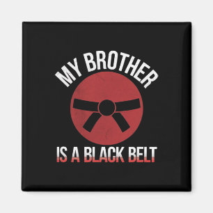 My Brother Is A Black Belt Martial Arts Tee Karate Magnet