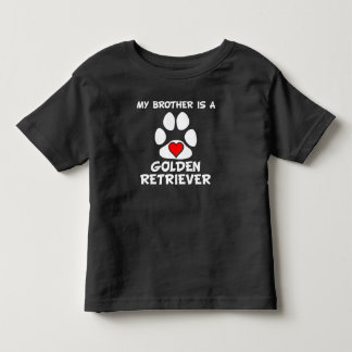 My Brother Is A Golden Retriever Toddler T-Shirt