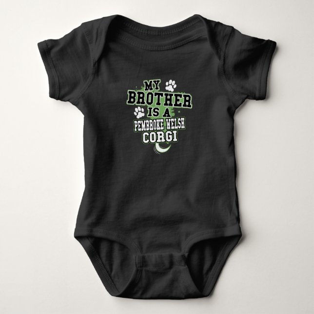 My Brother Is A Pembroke Welsh Corgi Funny Baby Bodysuit (Front)