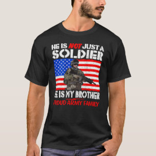 My Brother Is A Soldier Proud Army Family Military T-Shirt