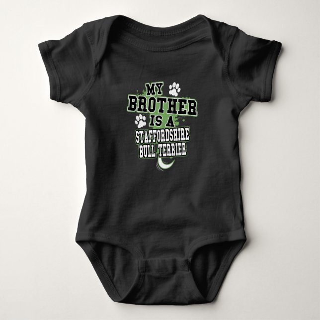 My Brother Is A Staffordshire Bull Terrier Funny Baby Bodysuit (Front)