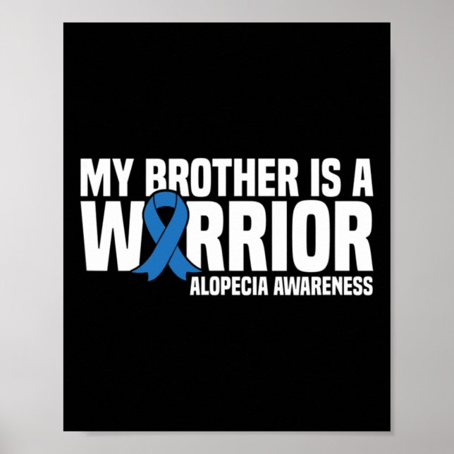 My Brother is a Warrior Blue Ribbon Alopecia Aware Poster (Front)