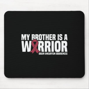 My Brother is a Warrior Brain Aneurysm Awareness  Mouse Pad