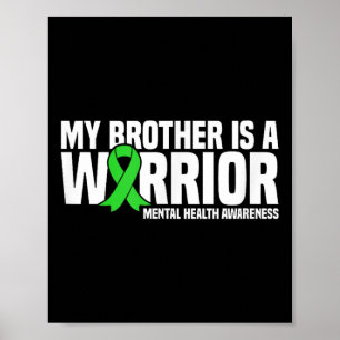 My Brother Is A Warrior Green Ribbon Mental Health Poster