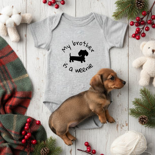 My Brother is a Weenie - Wiener Dog Baby Gift Bodysuit
