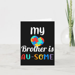 My Brother Is Au-some Autism Awareness Card