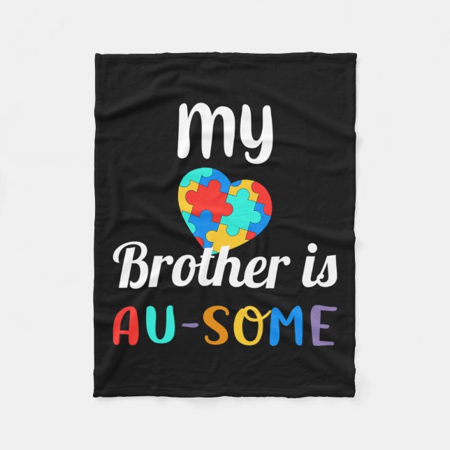 My Brother Is Au-some Autism Awareness  Fleece Blanket (Front)