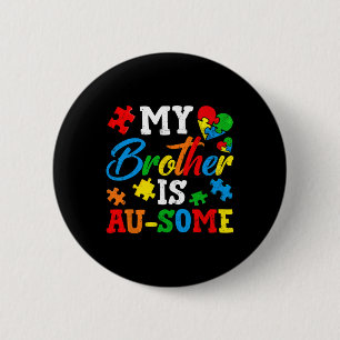 My Brother Is Au-some Autism Awareness Momth Suppo 6 Cm Round Badge