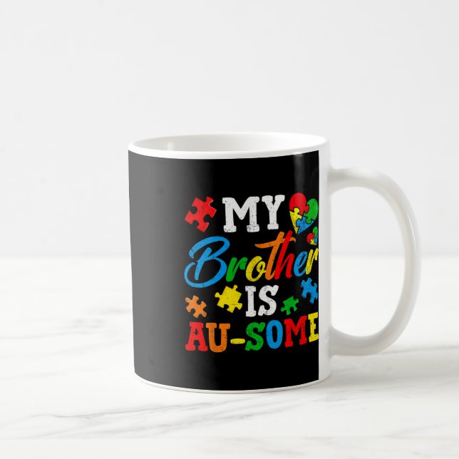 My Brother Is Au-some Autism Awareness Momth Suppo Coffee Mug (Right)