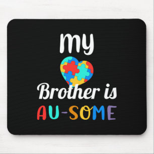 My Brother Is Au-some Autism Awareness Mouse Pad