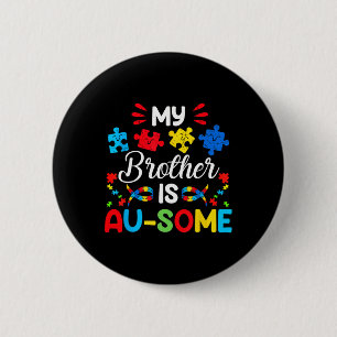 My Brother Is Au-some Autism Awareness Siblings 6 Cm Round Badge