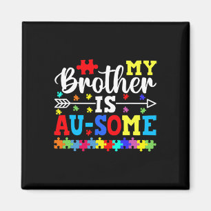 My Brother Is Au Some Autism Awareness Siblings Magnet