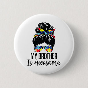 My Brother Is Awesome Autism Awareness Siblings Au 6 Cm Round Badge