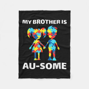 My Brother Is Awesome Autism Awareness Siblings Au Fleece Blanket