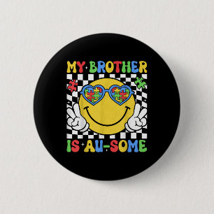 My Brother Is Awesome Autism Awareness Sister Auti 6 Cm Round Badge