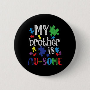 My Brother Is Awesome Sister Autistic Kids Autism 6 Cm Round Badge