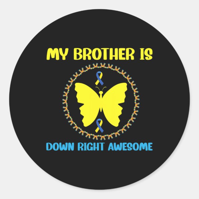 My Brother Is Down Right Awesome Down Syndrome Awa Classic Round Sticker (Front)