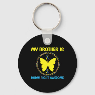 My Brother Is Down Right Awesome Down Syndrome Awa Key Ring