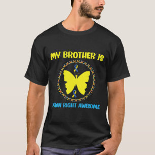 My Brother Is Down Right Awesome Down Syndrome Awa T-Shirt