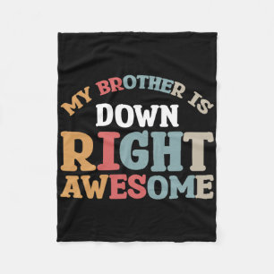 My Brother Is Down Right Awesome Fleece Blanket
