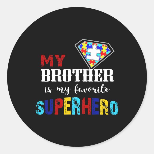 My Brother Is My Favourite Superhero Autism Awaren Classic Round Sticker (Front)