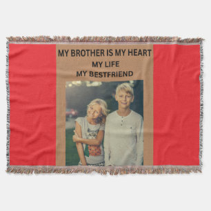 MY BROTHER IS MY HEART MY LIFE MY BESTFRIEND THROW BLANKET