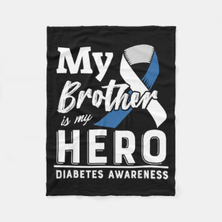 My Brother Is My Hero Diabetes Awareness Fleece Blanket