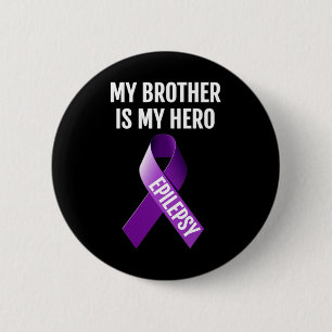 My Brother Is My Hero Epilepsy Awareness T Shirt 6 Cm Round Badge
