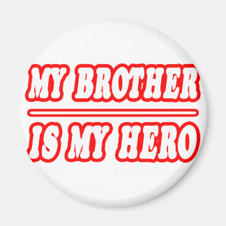 My Brother Is My Hero Magnet