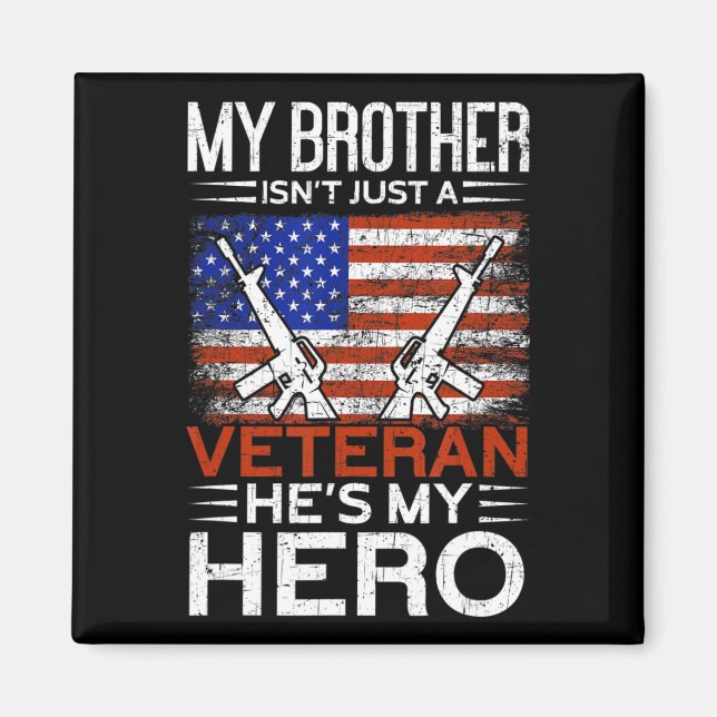 My Brother Is My Hero  Proud American Veteran Brot Magnet (Front)