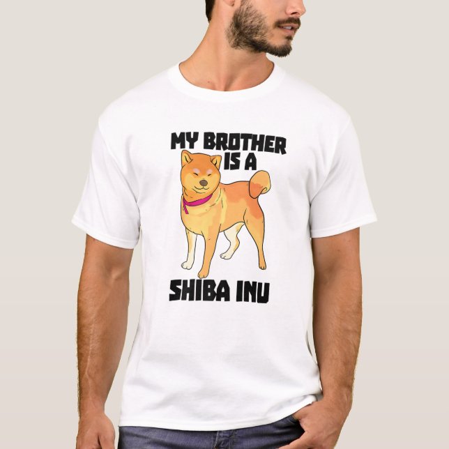 My Brother Is Shiba Inu Funny Women Hunting Dog Lo T-Shirt (Front)