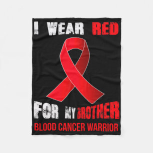 My Brother- My Blood Cancer Warrior Fleece Blanket
