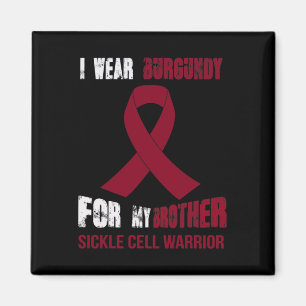 MY BROTHER - MY SICKLE CELL WARRIOR MAGNET