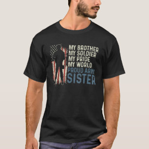 My Brother My Soldier Hero Proud Army Sister Women T-Shirt