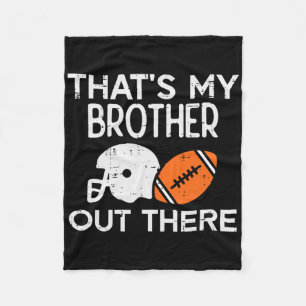 My Brother Out There American Football Family Matc Fleece Blanket