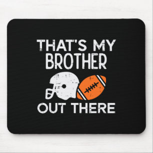 My Brother Out There American Football Family Matc Mouse Pad