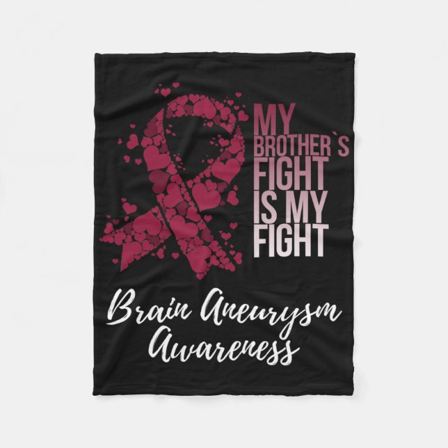 My Brother’s Fight Is My Fight Brain Aneurysm Awar Fleece Blanket (Front)