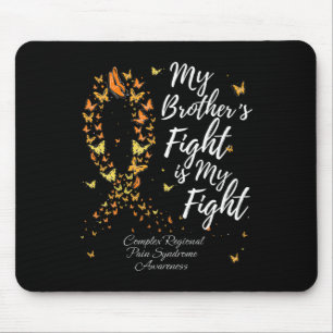 My Brother’s Fight Is My Fight Crps Awareness Mouse Pad