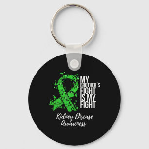 My Brother’s Fight Is My Fight Kidney Disease Awar Key Ring