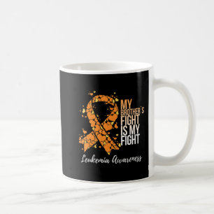 My Brother’s Fight Is My Fight Leukaemia Awareness Coffee Mug