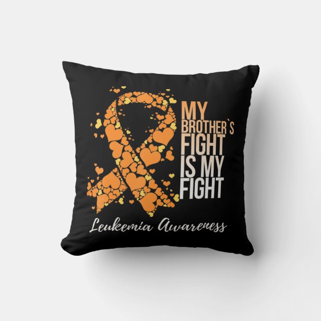 My Brother’s Fight Is My Fight Leukaemia Awareness Cushion (Front)